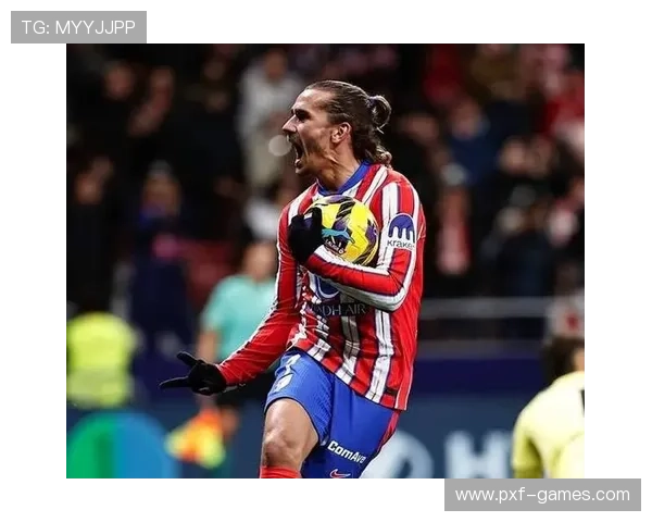 格列兹曼：马竞精神领袖，球队灵魂人物引领未来征程